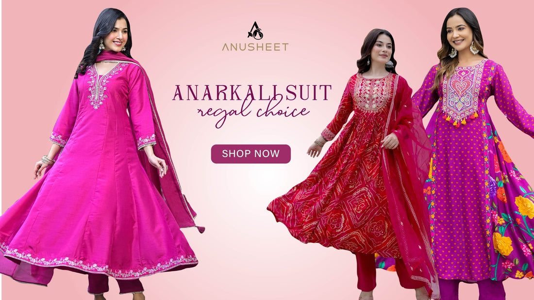 Anarkali Suit Dress: A Regal Choice for Every Celebration - Anusheet Fashion